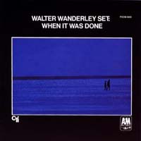 Walter Wanderley - When It Was Done